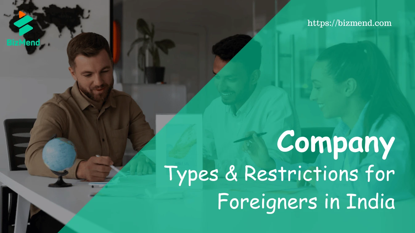 Company Types & Restrictions for Foreigners in India