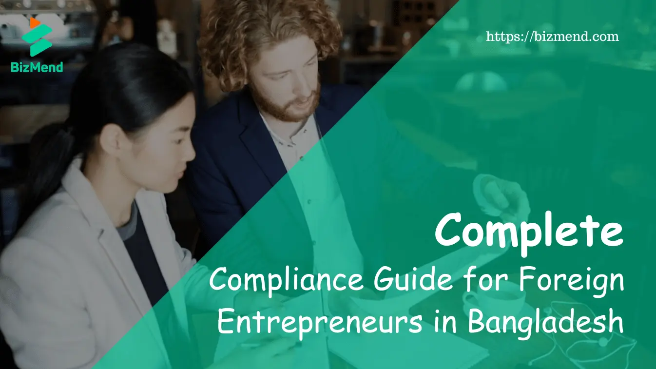 A Complete Compliance Guide for Foreign Entrepreneurs in Bangladesh