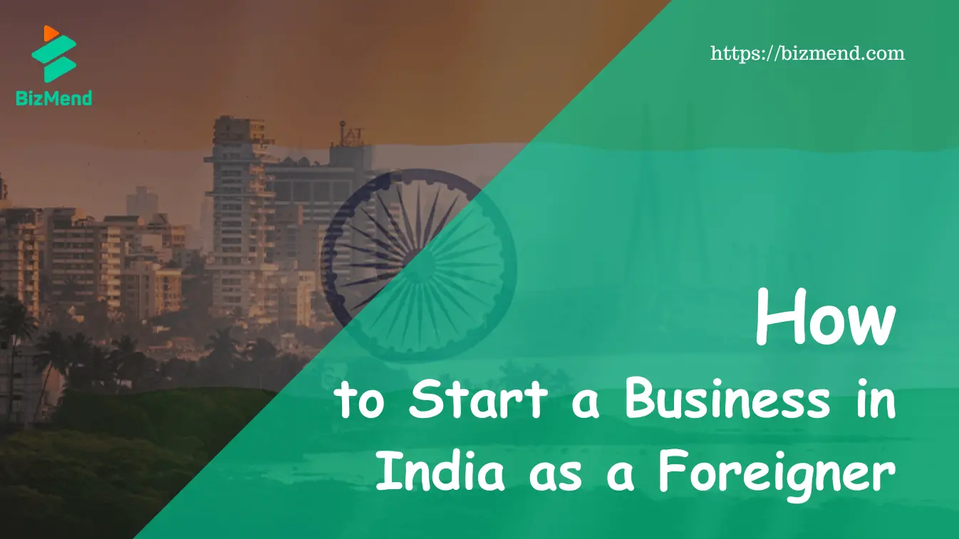 How to Start a Business in India as a Foreigner