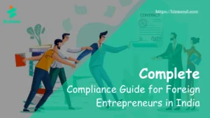 A Complete Compliance Guide for Foreign Entrepreneurs in India