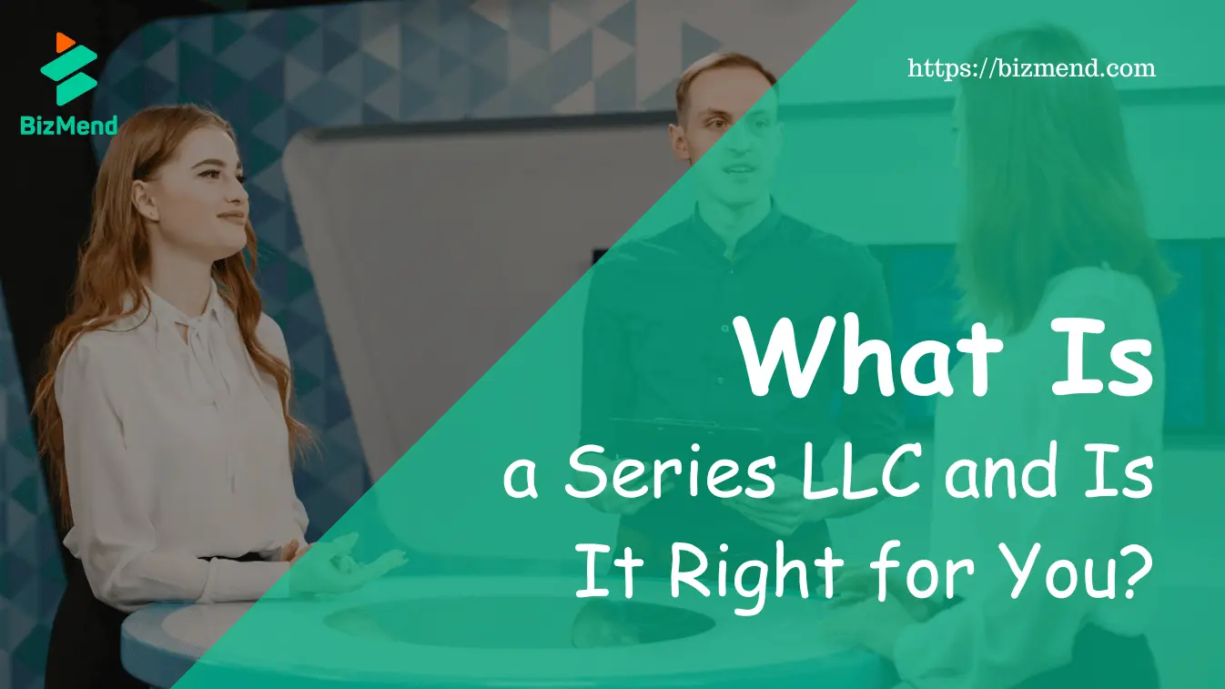 What Is a Series LLC and Is It Right for You?