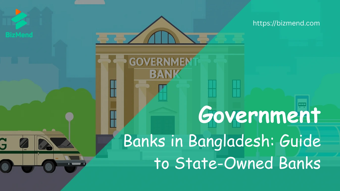 Government Banks in Bangladesh: Guide to State-Owned Banks